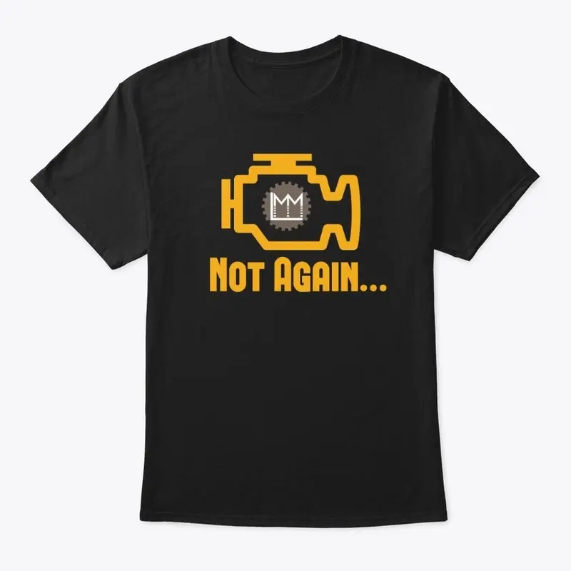 LMM 'Not again' T Shirt 